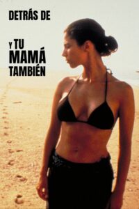 Behind the Scenes of ‘Y Tu Mamá También’