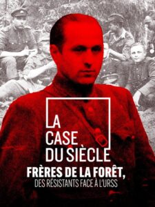 Frères de la forêt, des résistants face à l’URSS