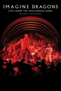 Imagine Dragons – Live From The Hollywood Bowl (with the LA Film Orchestra)