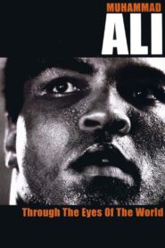 Muhammad Ali – Through The Eyes Of The World