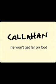 Callahan: He Won’t Get Far On Foot