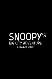 Snoopy’s Big City Adventure: A Peanuts Movie