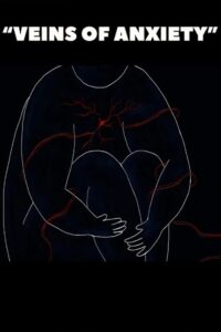 Veins of Anxiety